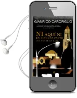Descargar AudioLibro Ni Aqui ni en Ninguna Parte de Gianrico Carofiglio año 2013