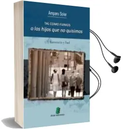 Descargar AudioLibro Tal Como Fuimos o los Hijos que no Quisimos de Amparo Soler año 2013