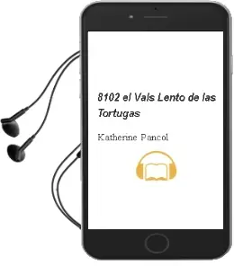 Descargar AudioLibro 8102 el Vals Lento de las Tortugas de Katherine Pancol año 2013