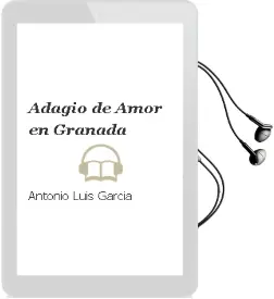 Descargar AudioLibro Adagio de Amor en Granada de Antonio Luis Garcia año 2013
