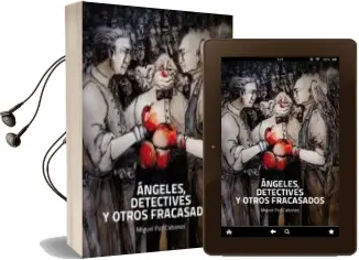 Descargar AudioLibro Angeles, Detectives y Otros Fracasados de Miguel Paz Cabanas año 2013