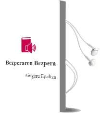 Descargar AudioLibro Bezperaren Bezpera de Aingeru Epaltza año 2013