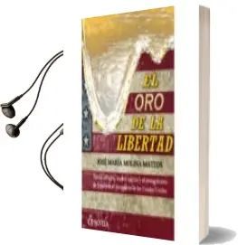 Descargar AudioLibro El oro de la Libertad de Jose Maria Molina Mateos año 2013