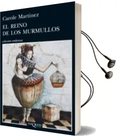 Descargar AudioLibro El Reino de los Murmullos de Carole Martinez año 2013
