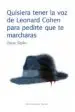 AudioLibro Quisiera Tener la voz de Leonard Cohen para Pedirte que te Marcha ras de Oscar Sipan
