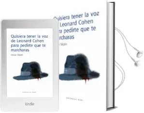 Descargar AudioLibro Quisiera Tener la voz de Leonard Cohen para Pedirte que te Marcha ras de Oscar Sipan año 2013