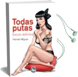 Descargar AudioLibro Todas Putas de Hernan Migoya año 2013