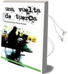 Descargar AudioLibro Una Vuelta de Tuerca de Humberto Perez Tome Roman año 2013