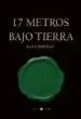 AudioLibro 17 Metros Bajo Tierra de Illya Novelo Garcia