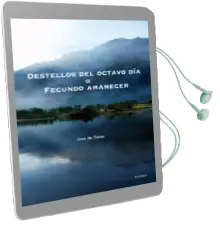Descargar AudioLibro Destellos del Octavo dia o Fecundo Amanecer de Uno De Tardo año 2013