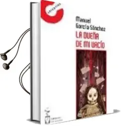Descargar AudioLibro Dueña de mi Vacio de Manuel Sanchez Garcia año 2013