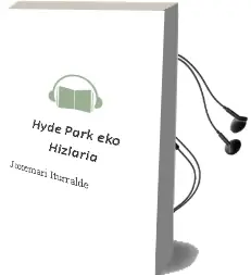 Descargar AudioLibro Hyde Park-Eko Hizlaria de Joxemari Iturralde año 2013