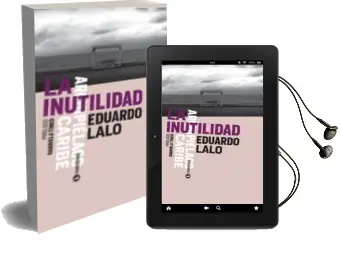 Descargar AudioLibro La Inutilidad de Eduardo Lalo año 2013