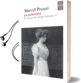 Descargar AudioLibro La Prisionera (en Busca del Tiempo Perdido, v) de Marcel Proust año 2013