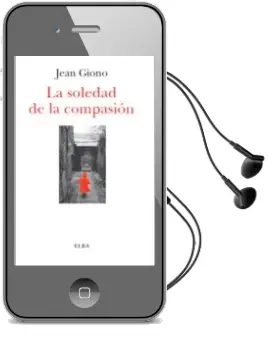 Descargar AudioLibro La Soledad de la Compasión de Jean Giono año 2013