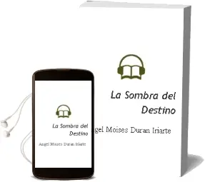 Descargar AudioLibro La Sombra del Destino de Angel Moises Duran Iriarte año 2013