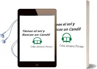 Descargar AudioLibro Tienes el sol ¿Y Buscas un Candil? de Celia Alvarez Fresno año 2013