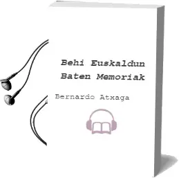 Descargar AudioLibro Behi Euskaldun Baten Memoriak de Bernardo Atxaga año 2013
