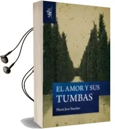 Descargar AudioLibro El Amor y sus Tumbas de Maria Jose Sanchez año 2013