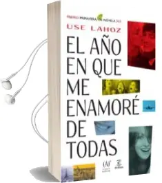 Descargar AudioLibro El año en que me Enamoré de Todas (Premio Primavera de Novela 2013) de Use Lahoz año 2013