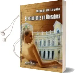 Descargar AudioLibro El Estudiante de Literatura de Miguel De Loyola año 2013