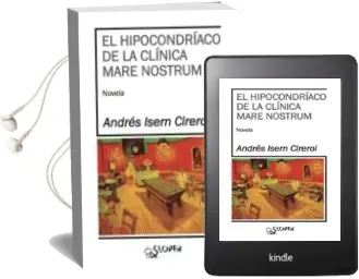 Descargar AudioLibro El Hipocondriaco de la Clinica Mare Nostrum de Andres Isern Cirerol año 2013