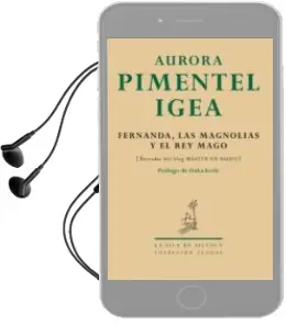 Descargar AudioLibro Fernanda,Las Magnolias y el rey Mago de Aurora Pimentel Igea año 2013