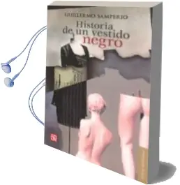 Descargar AudioLibro Historia de un Vestido Negro de Guillermo Samperio año 2013
