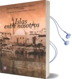 Descargar AudioLibro Islas Entre Nosotros de Esther Seligson año 2013