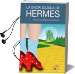 Descargar AudioLibro La Encrucijada de Hermes de Pedro Gonzalez De Viñaspre año 2013