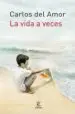 AudioLibro La Vida a Veces de Carlos Del Amor