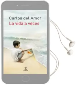 Descargar AudioLibro La Vida a Veces de Carlos Del Amor año 2013