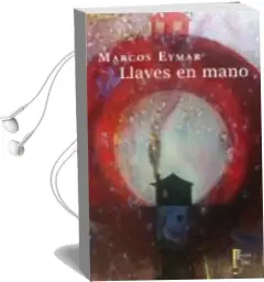 Descargar AudioLibro Llaves en Mano de Marcos Eymar año 2013