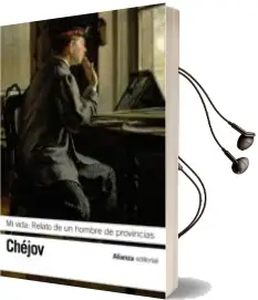 Descargar AudioLibro Mi Vida: Relato de un Hombre de Provincias de Anton Pavlovich Chejov año 2013