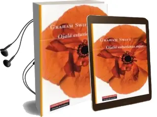 Descargar AudioLibro Ojalá Estuvieras Aquí de Graham Swift año 2013