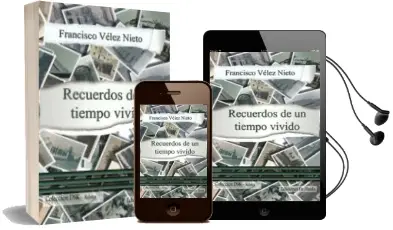 Descargar AudioLibro Recuerdo de un Tiempo Vivido de Francisco Velez Nieto año 2013