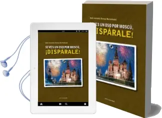 Descargar AudioLibro Si ves un oso por Moscu, !Disparale! de Jose Antonio Berzal Bartolome año 2013