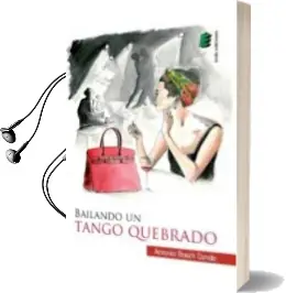Descargar AudioLibro Bailando un Tango Quebrado de Antonio Bosch Conde año 2013