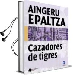 Descargar AudioLibro Cazadores de Tigres de Aingeru Epaltza año 2013