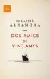 AudioLibro Dos Amics de Vint Anys de Sebastia Alzamora I Martin