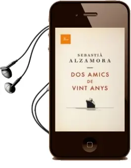 Descargar AudioLibro Dos Amics de Vint Anys de Sebastia Alzamora I Martin año 2013