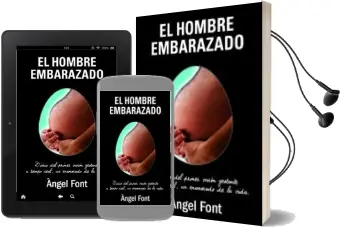 Descargar AudioLibro El Hombre Embarazado de Angel Font año 2013