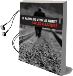 Descargar AudioLibro El Karma de Vivir al Norte de Carlos Velazquez año 2013