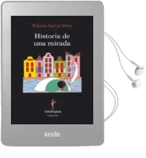 Descargar AudioLibro Historia de una Mirada de Rebeca Garcia Nieto año 2013