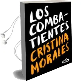 Descargar AudioLibro Los Combatientes de Cristina Morales año 2013