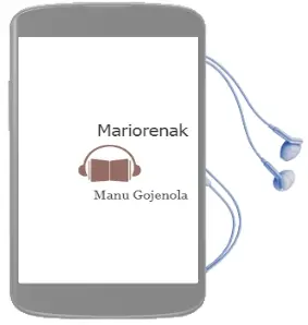 Descargar AudioLibro Mariorenak de Manu Gojenola año 2013