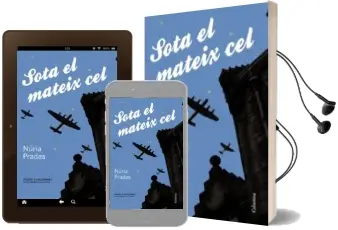 Descargar AudioLibro Sota el Mateix cel de Nuria Pradas I Andreu año 2013