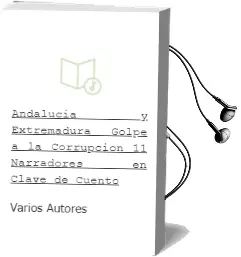 Descargar AudioLibro Andalucía y Extremadura: Golpe a la Corrupción (11 Narradores en Clave de Cuento) de Varios Autores año 2013