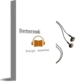 Descargar AudioLibro Bertzerenak de Luigi Anselmi año 2013