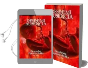 Descargar AudioLibro Desde mi Ausencia de Ricardo Saiz Gomez año 2013